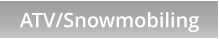 ATV/Snowmobiling